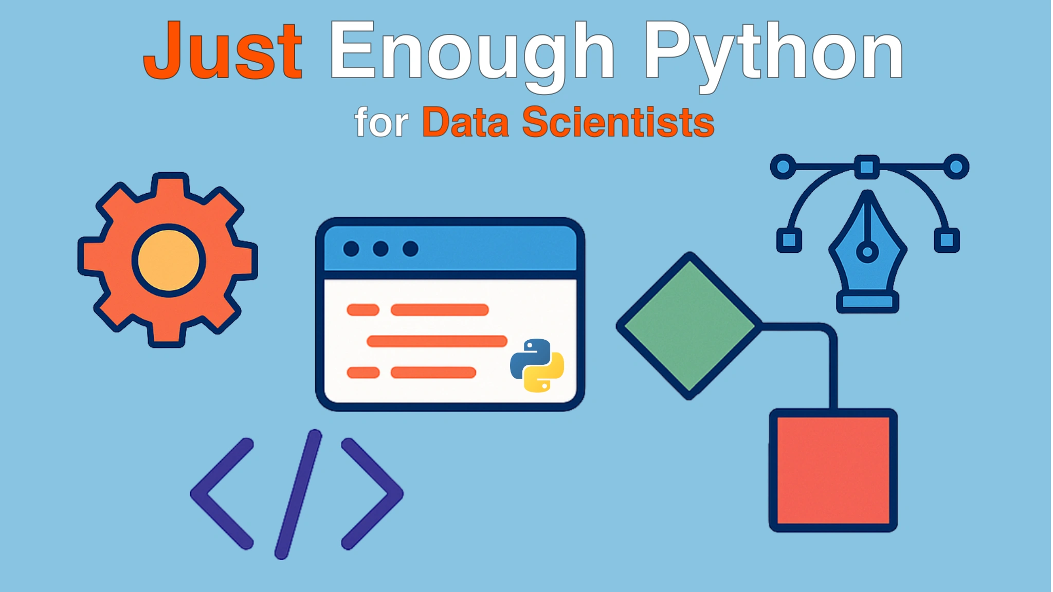 Course: Just Enough Python for Data Scientists course